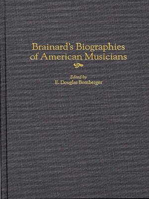 cover image of Brainard's Biographies of American Musicians